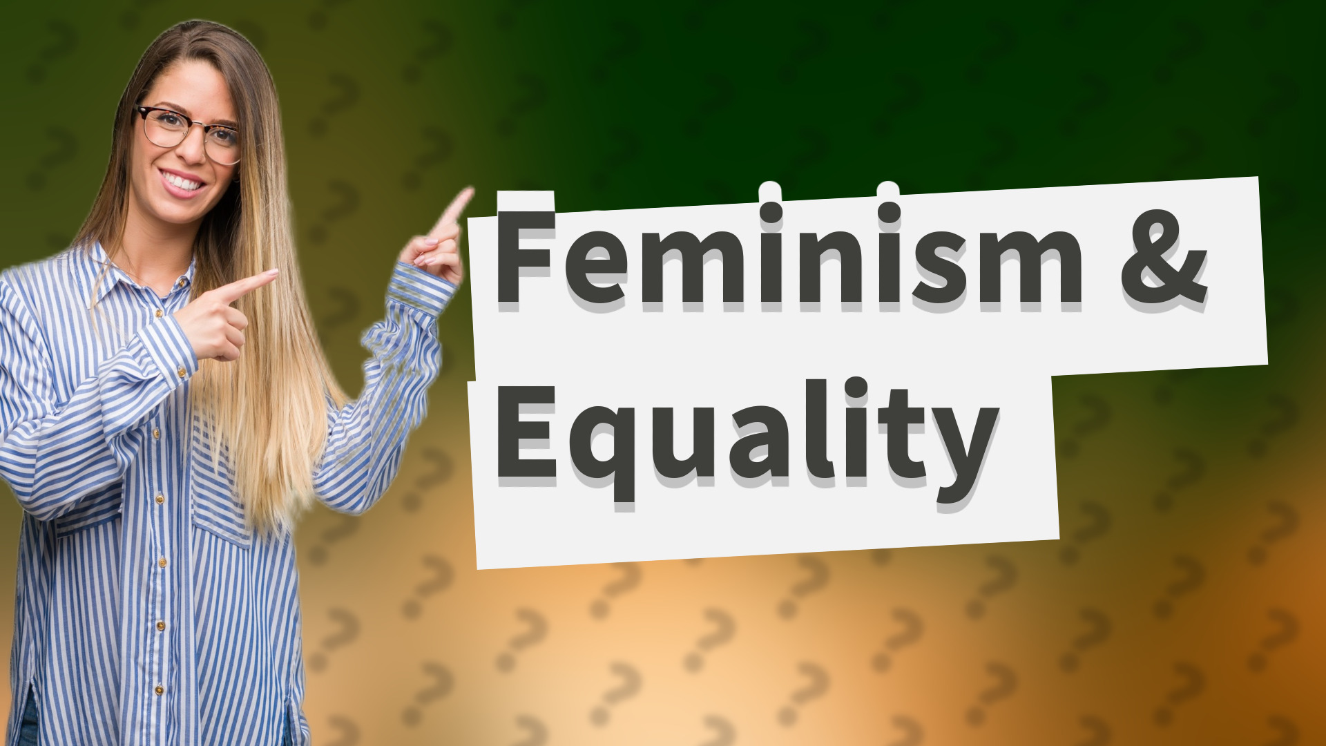 Feminism & Equality