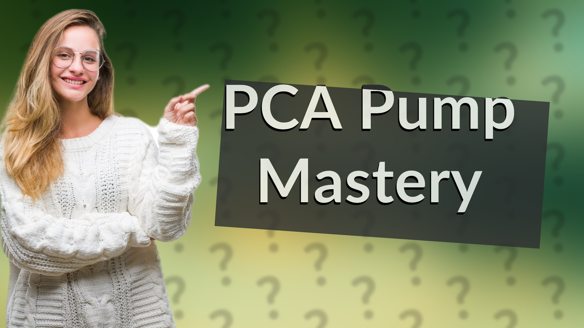 PCA Pump Mastery