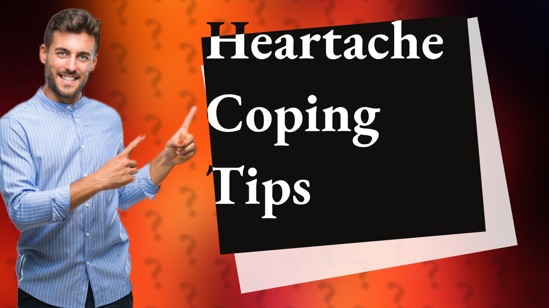 Heartache Coping Tips
