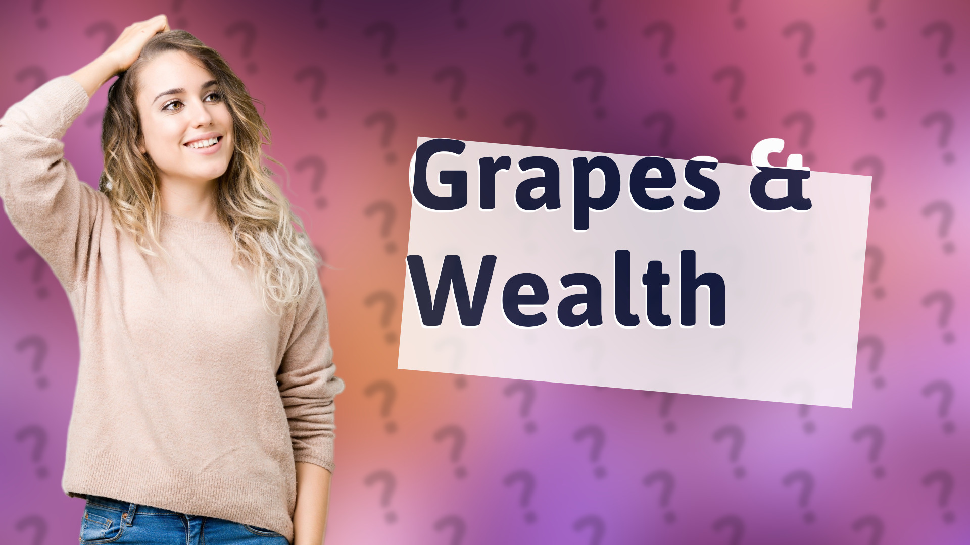Grapes & Wealth