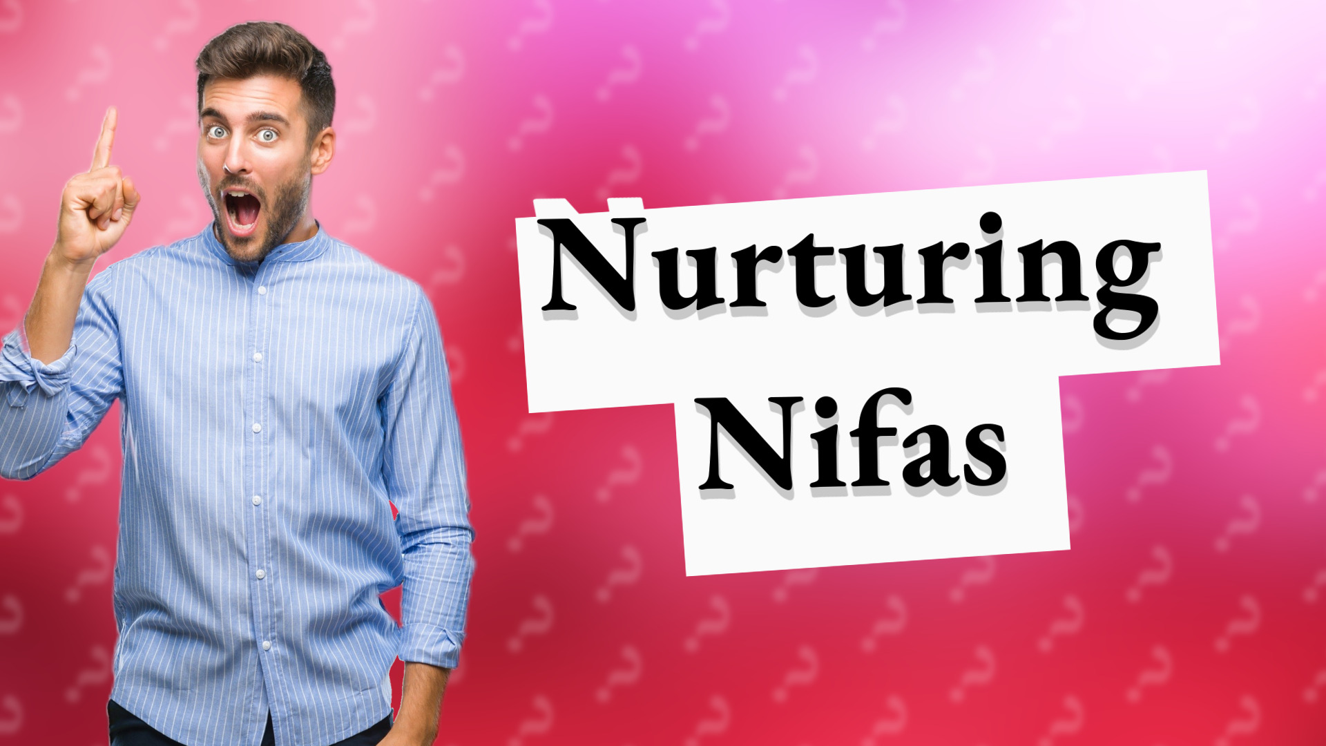 Nurturing Nifas