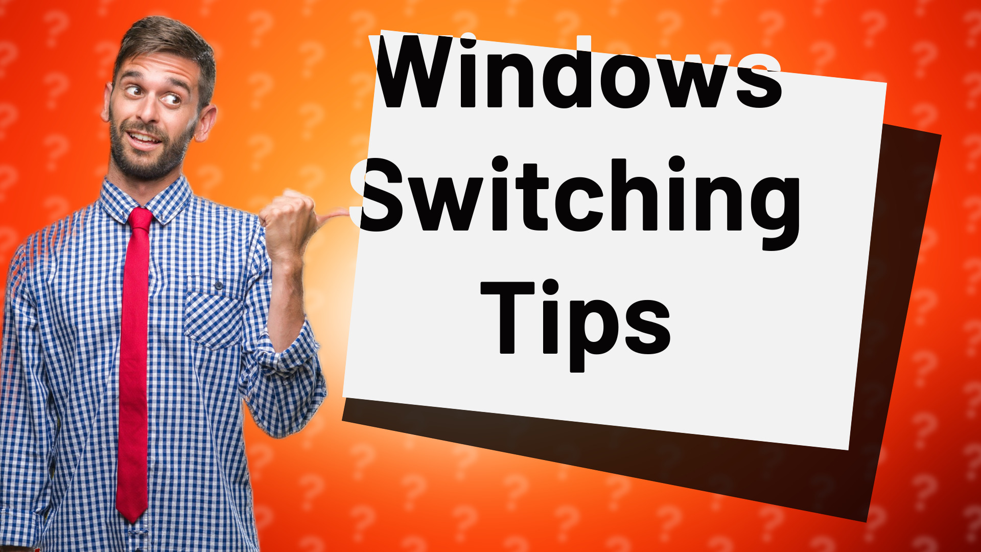 Windows Switching Tips