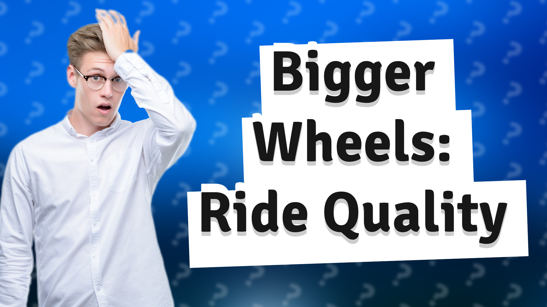Bigger Wheels: Ride Quality