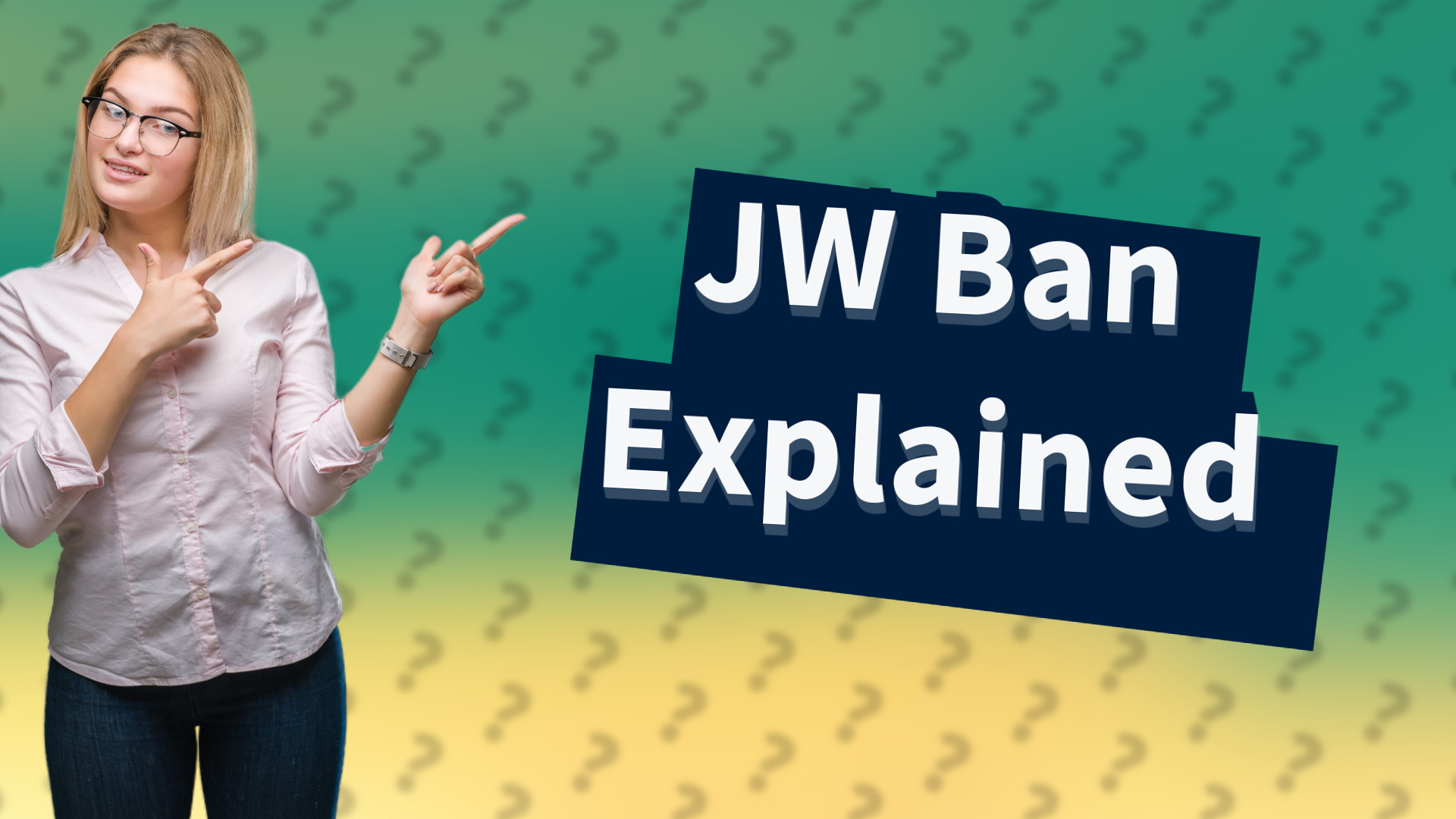 JW Ban Explained