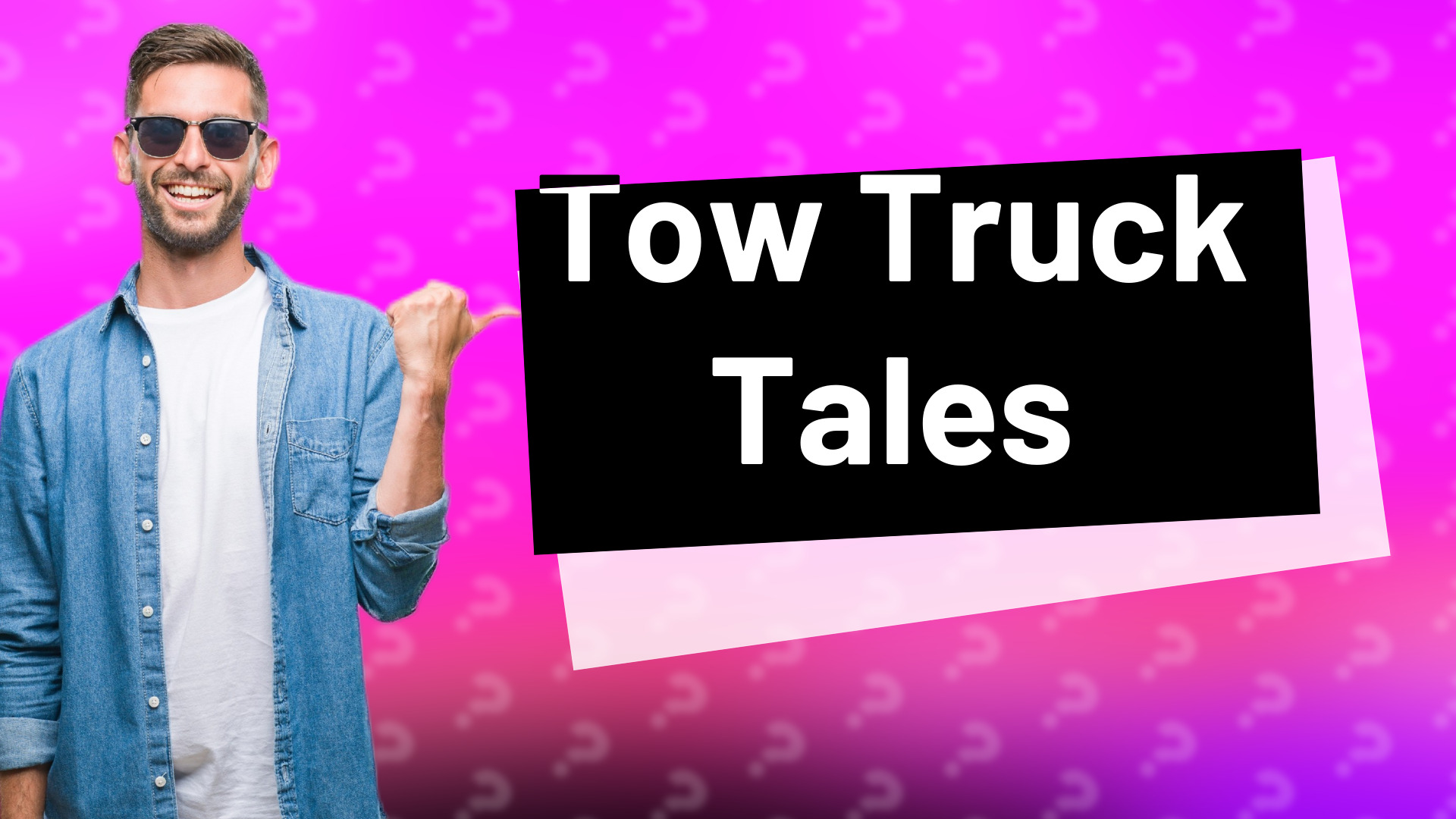 Tow Truck Tales