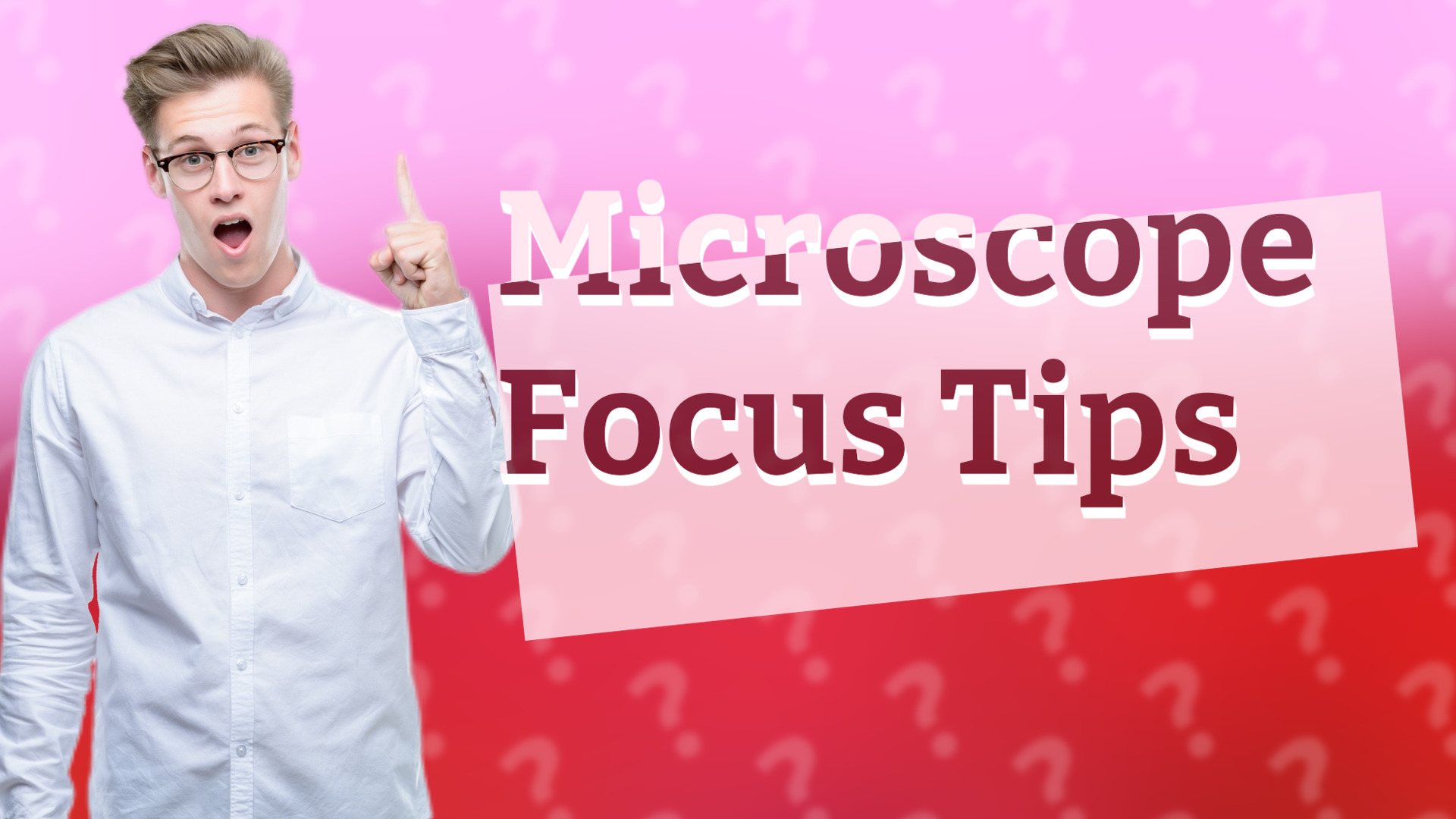 Microscope Focus Tips