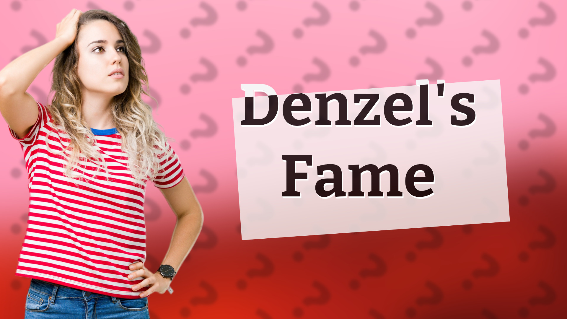Denzel's Fame