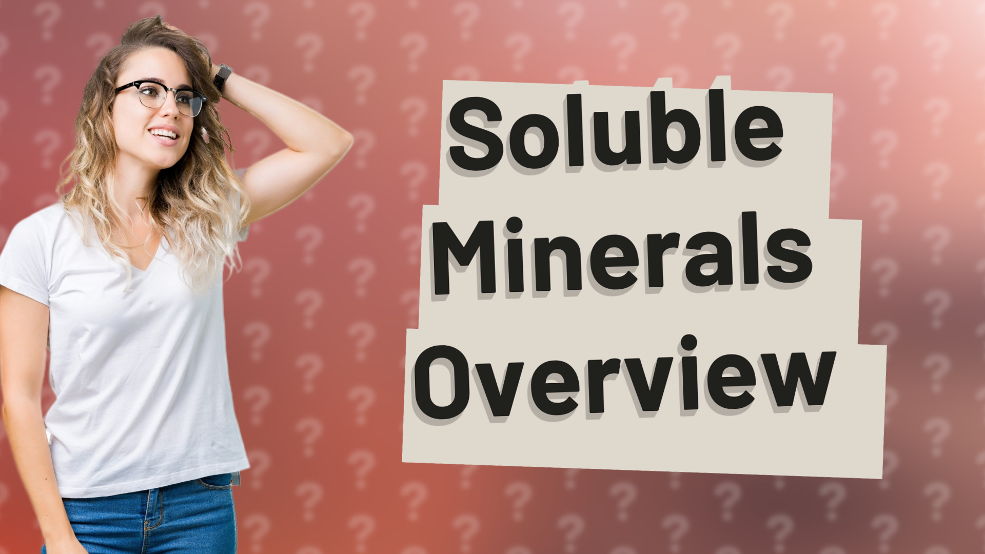 Soluble Minerals Overview