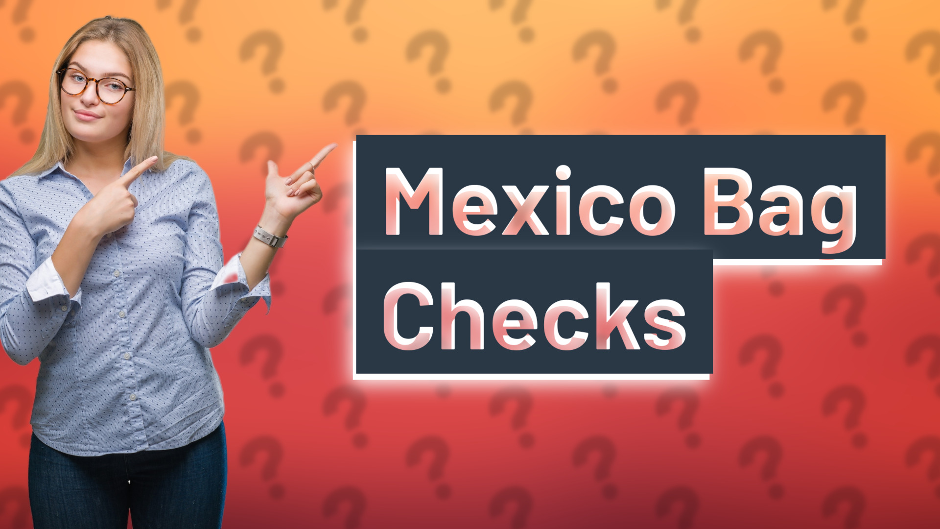 Mexico Bag Checks