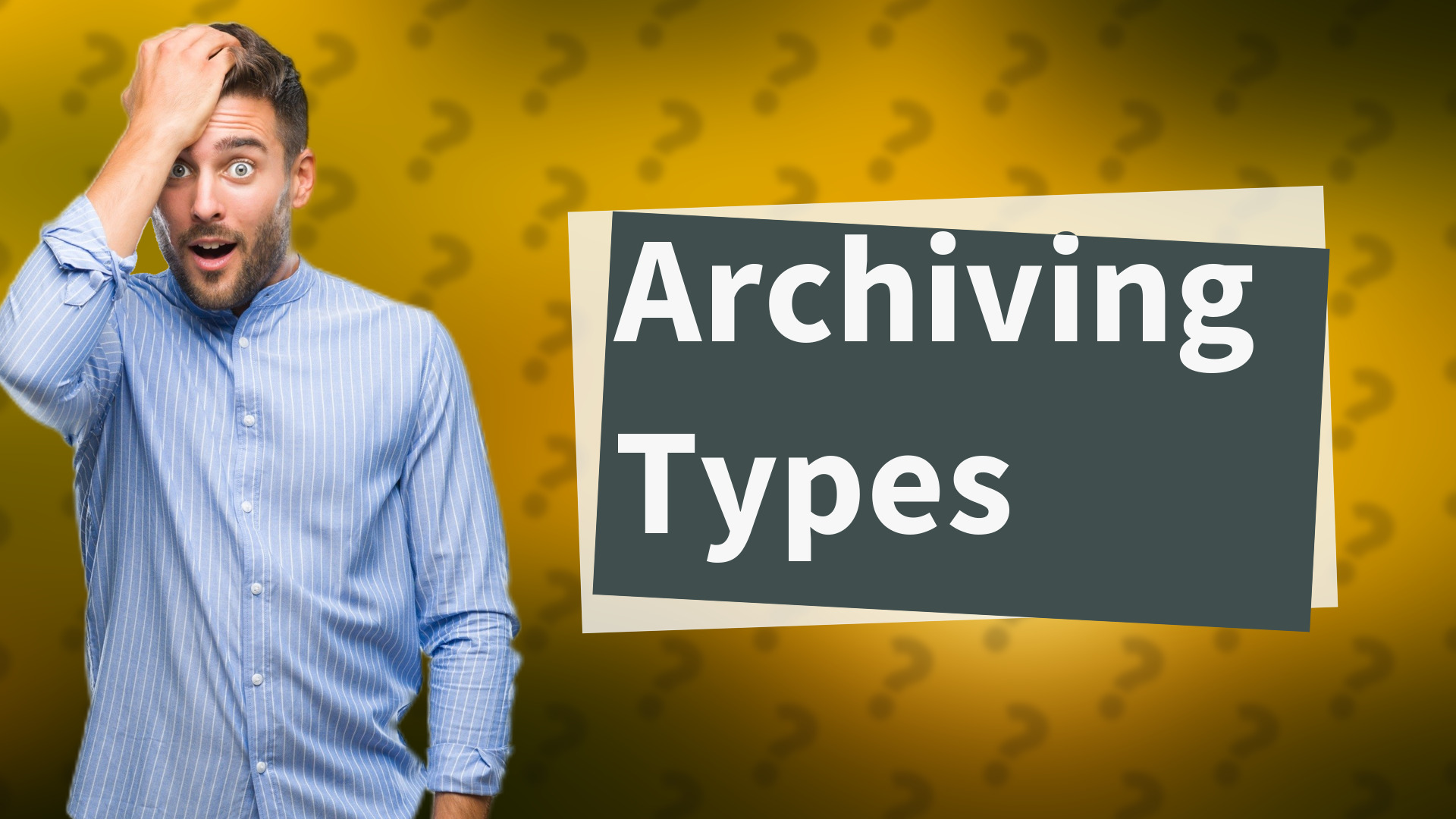 Archiving Types