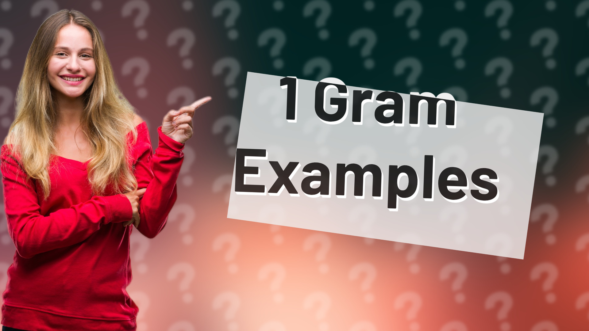 1 Gram Examples