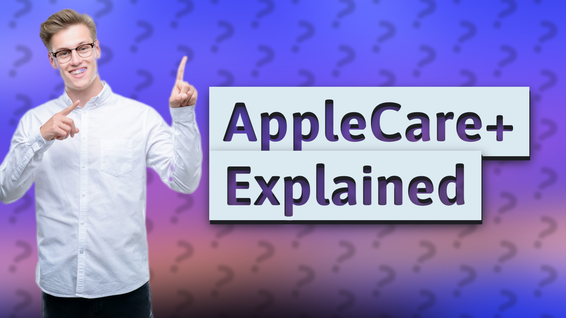 AppleCare+ Explained