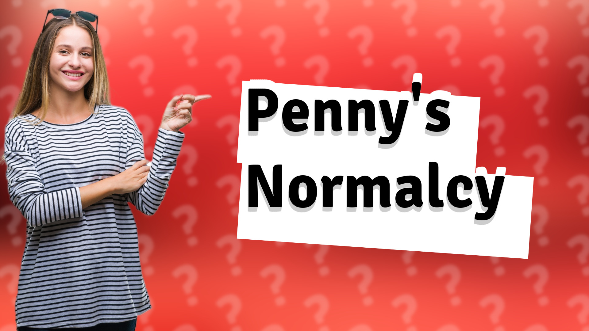Penny's Normalcy