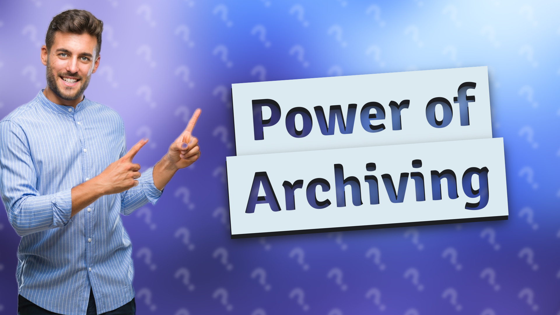 Power of Archiving
