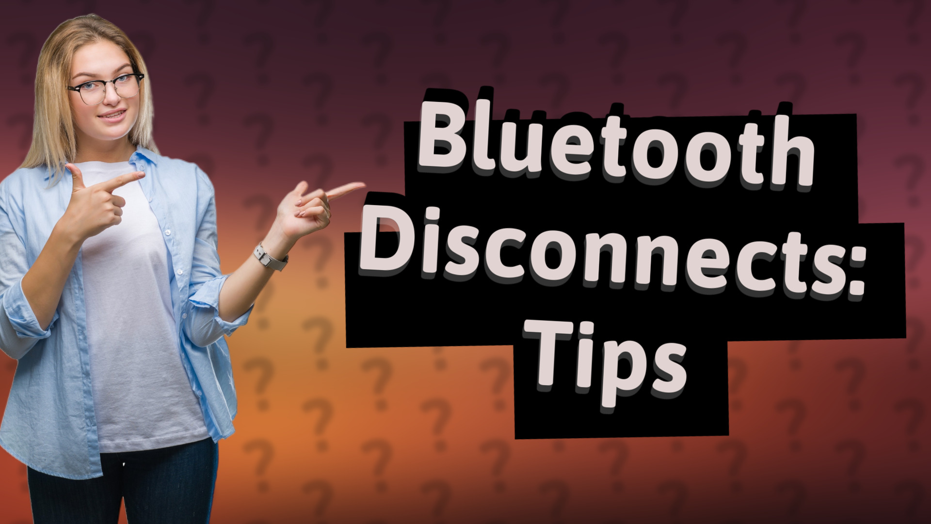 Bluetooth Disconnects: Tips