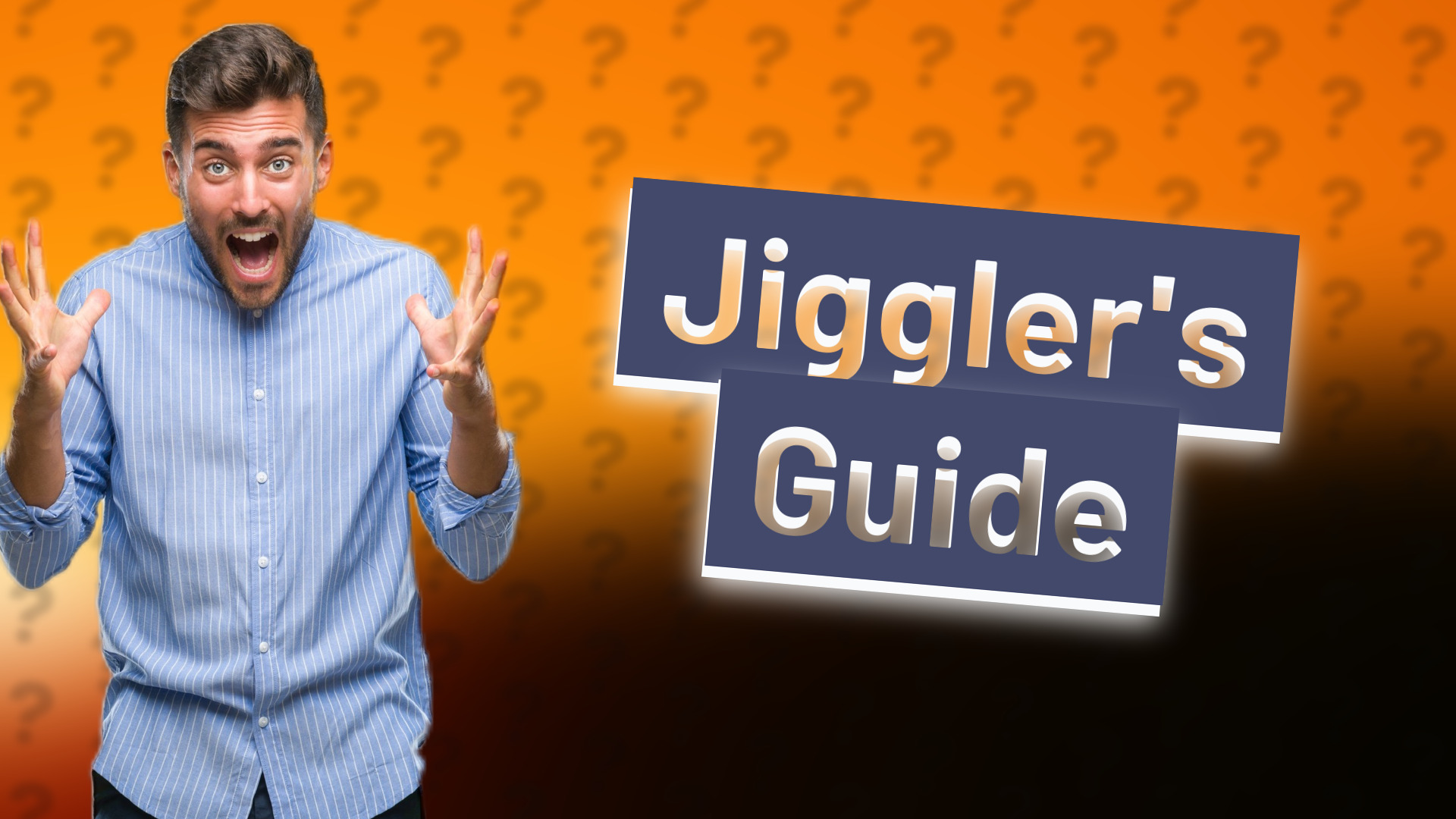 Jiggler's Guide