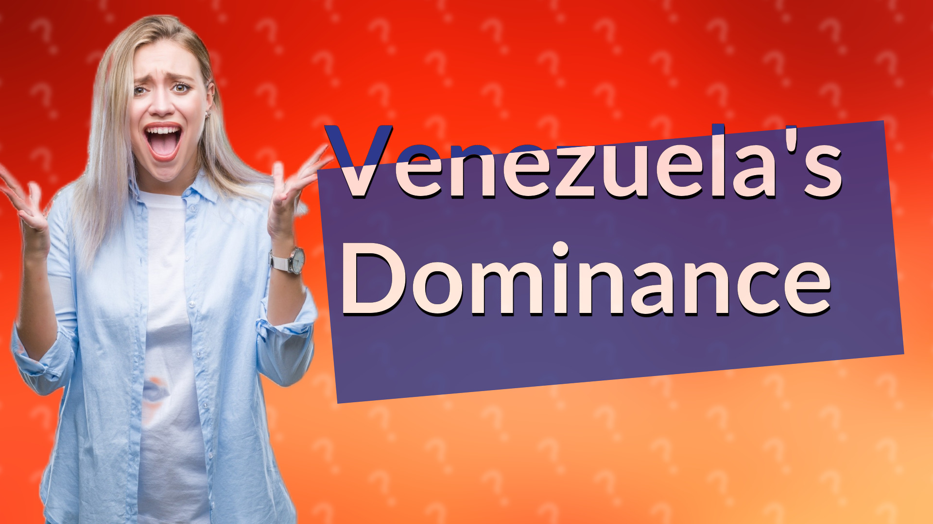 Venezuela's Dominance