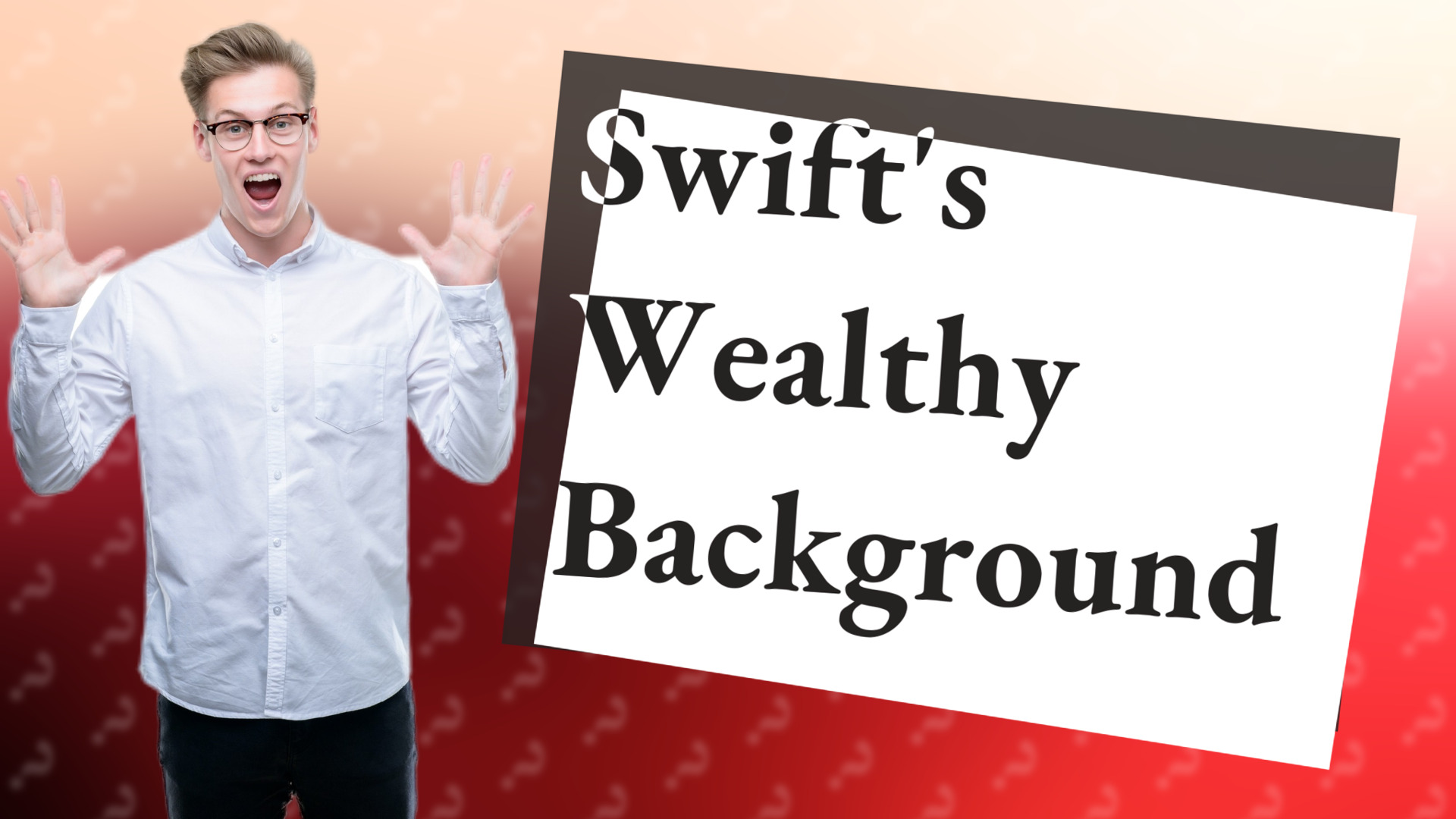 Swift's Wealthy Background