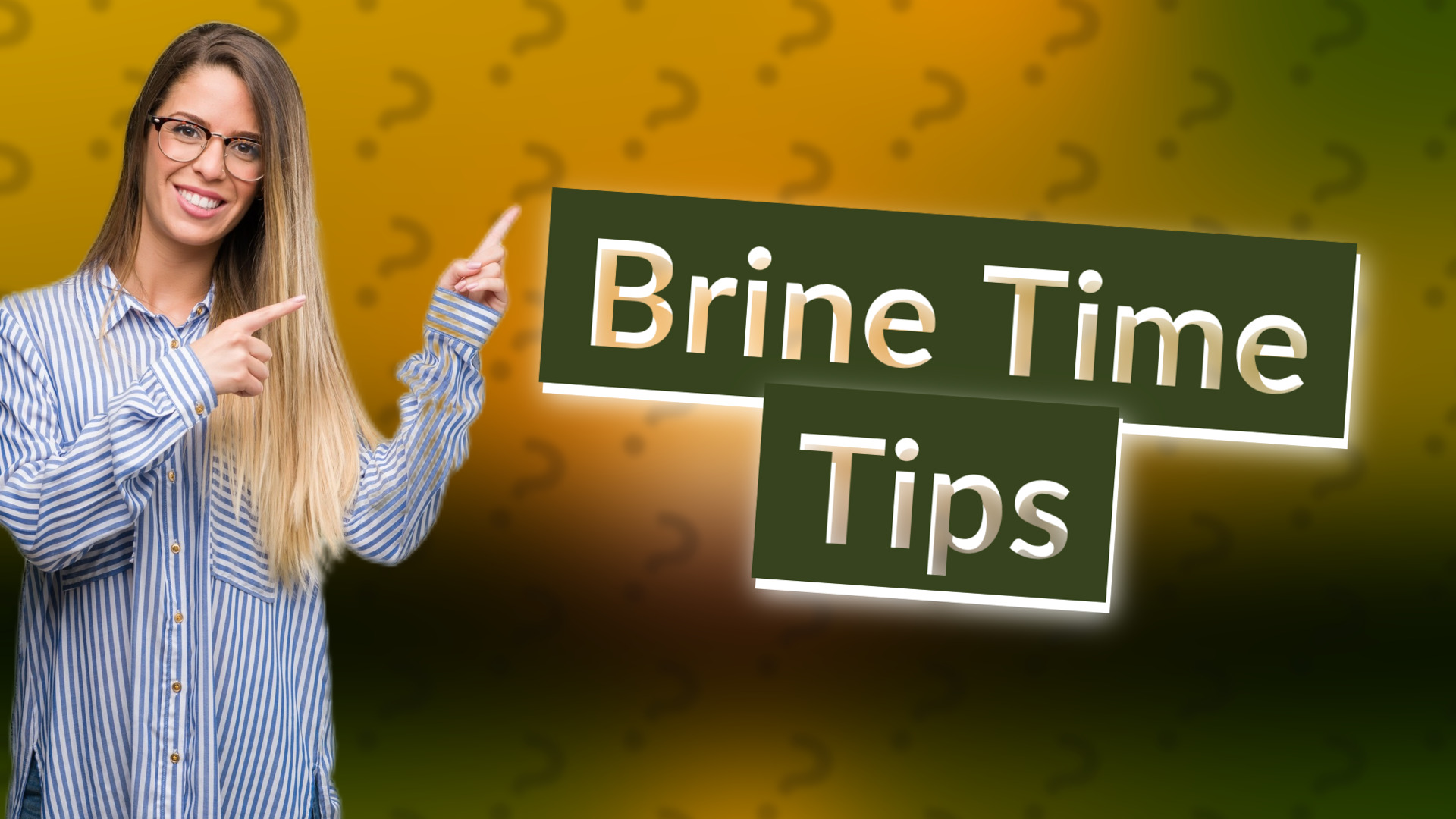 Brine Time Tips