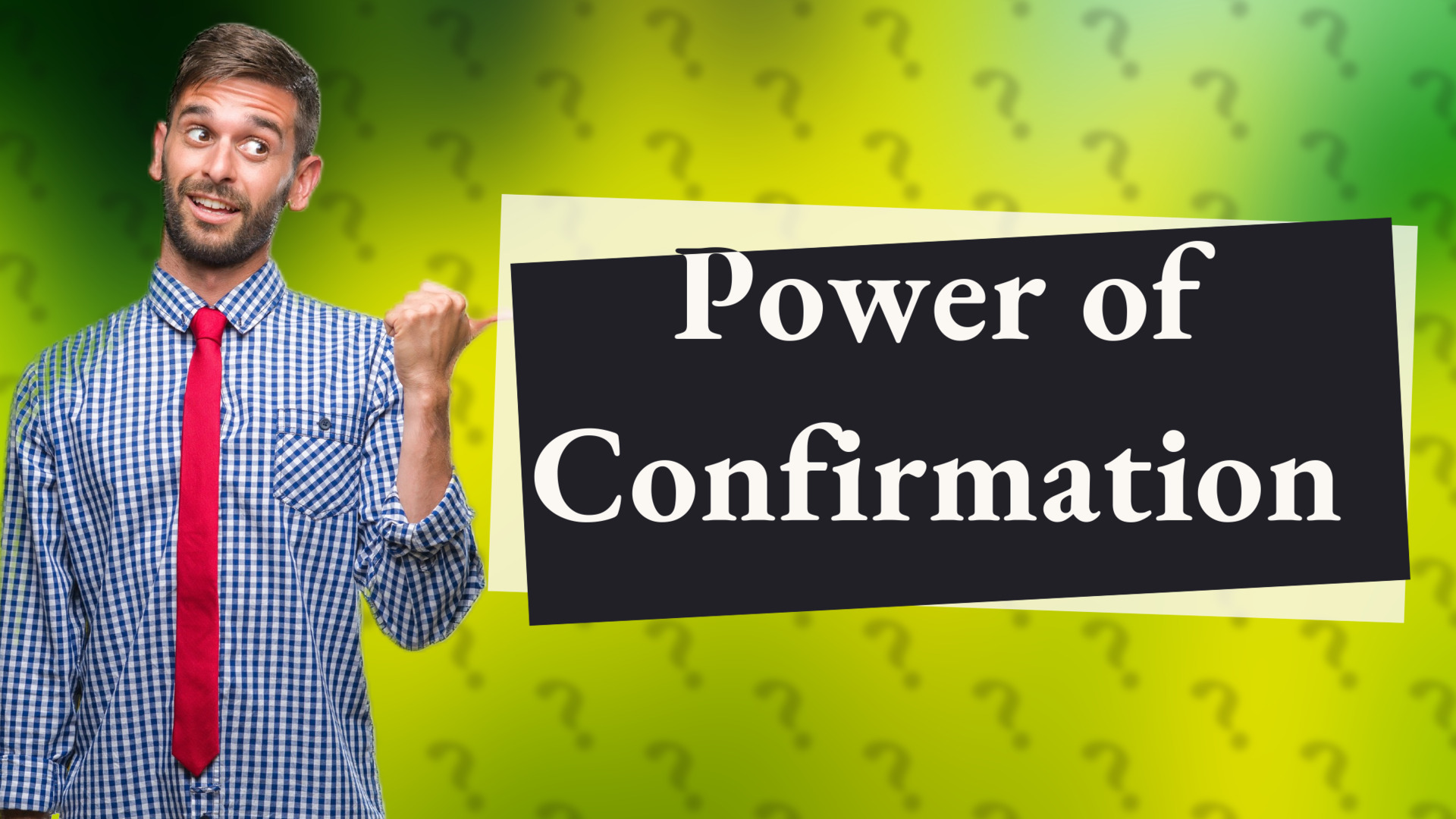 Power of Confirmation