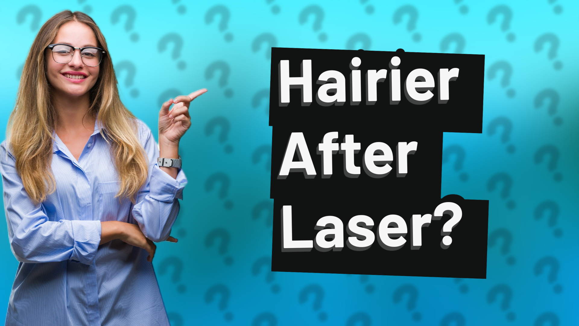 Hairier After Laser?