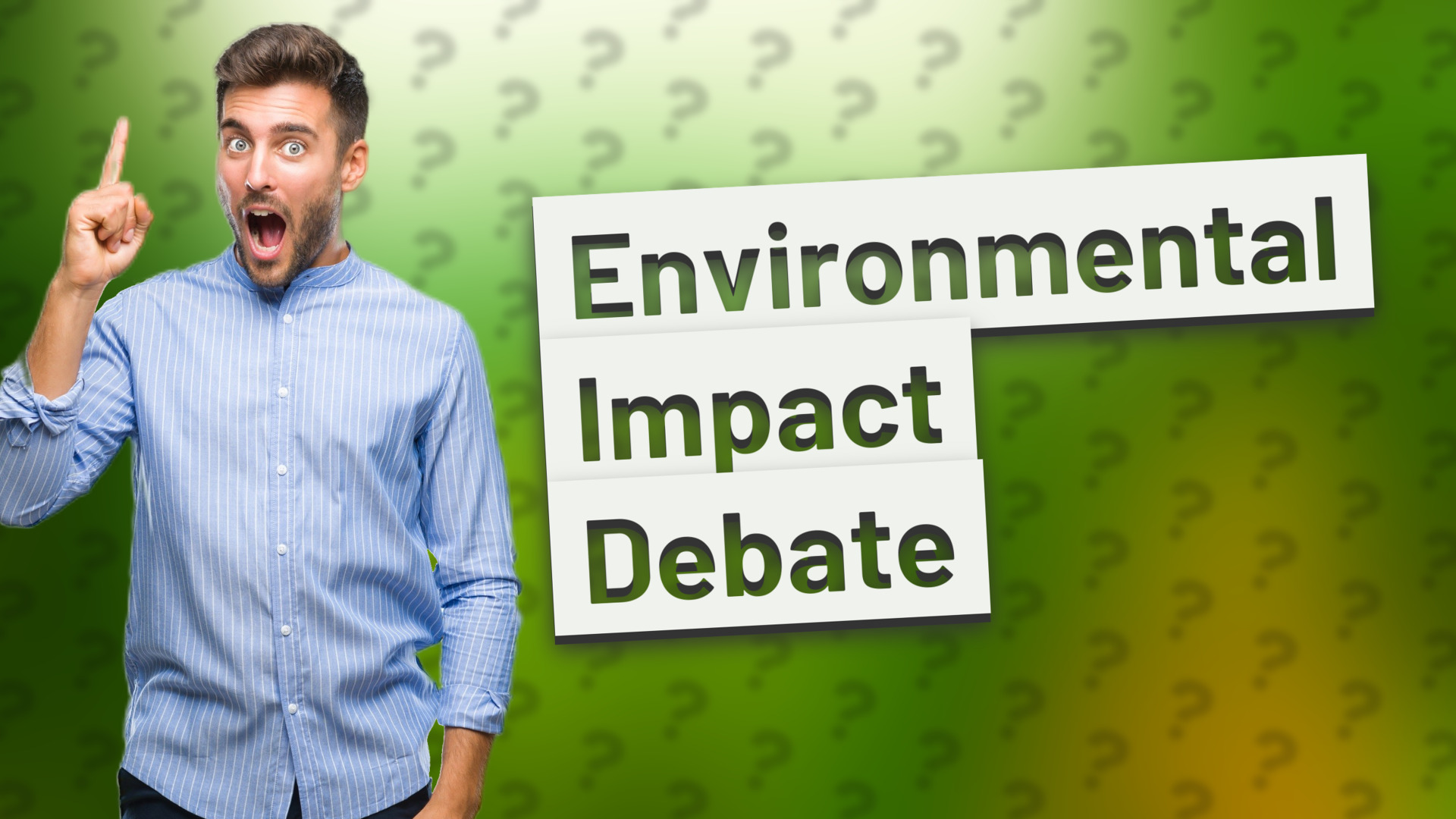 Environmental Impact Debate