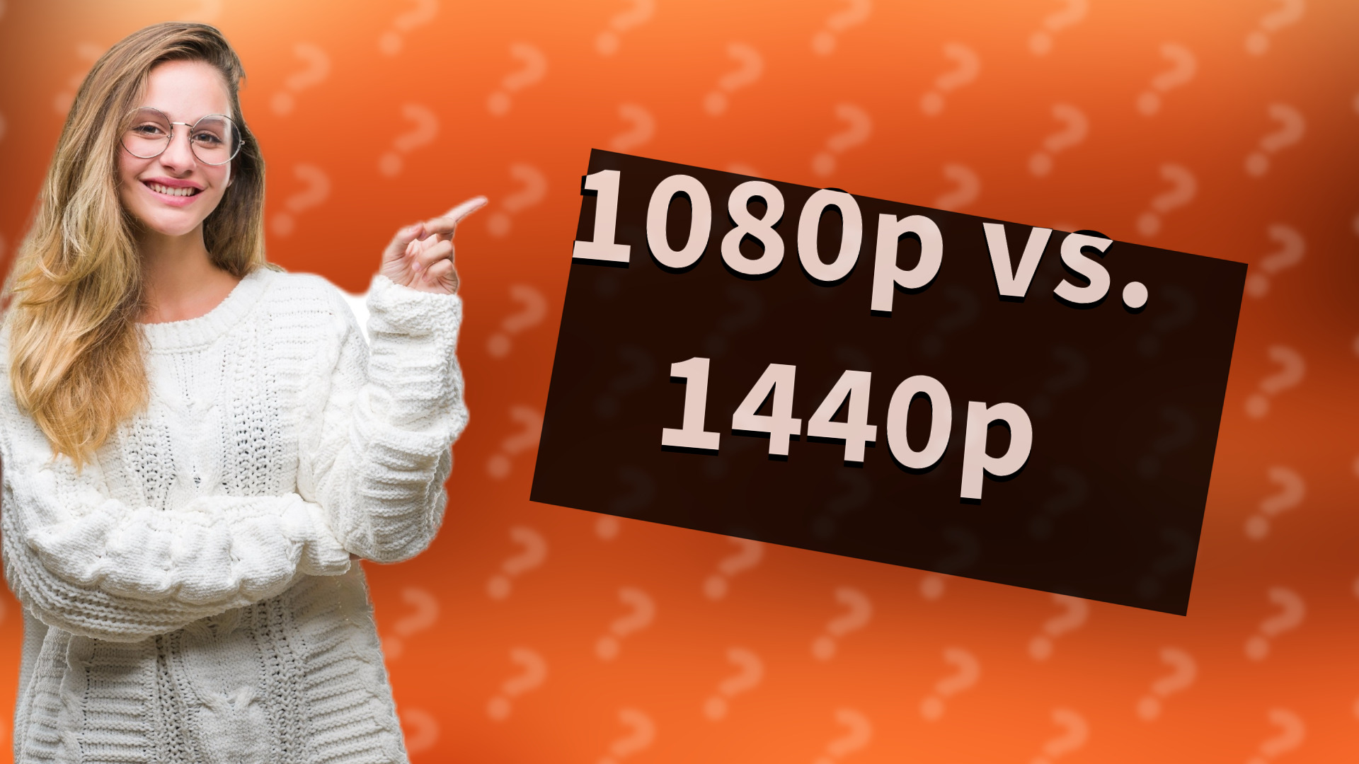 1080p vs. 1440p