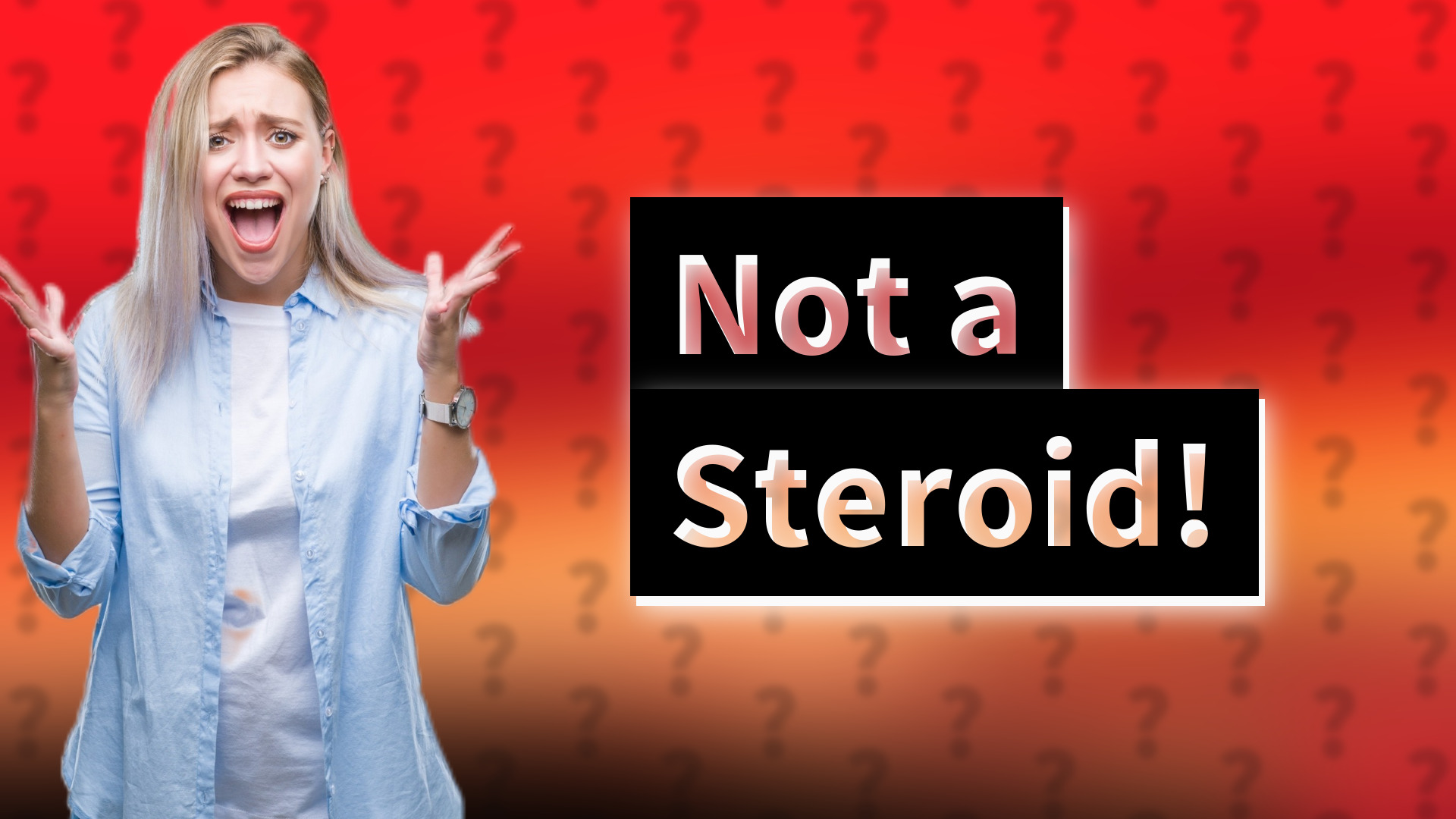 Not a Steroid!