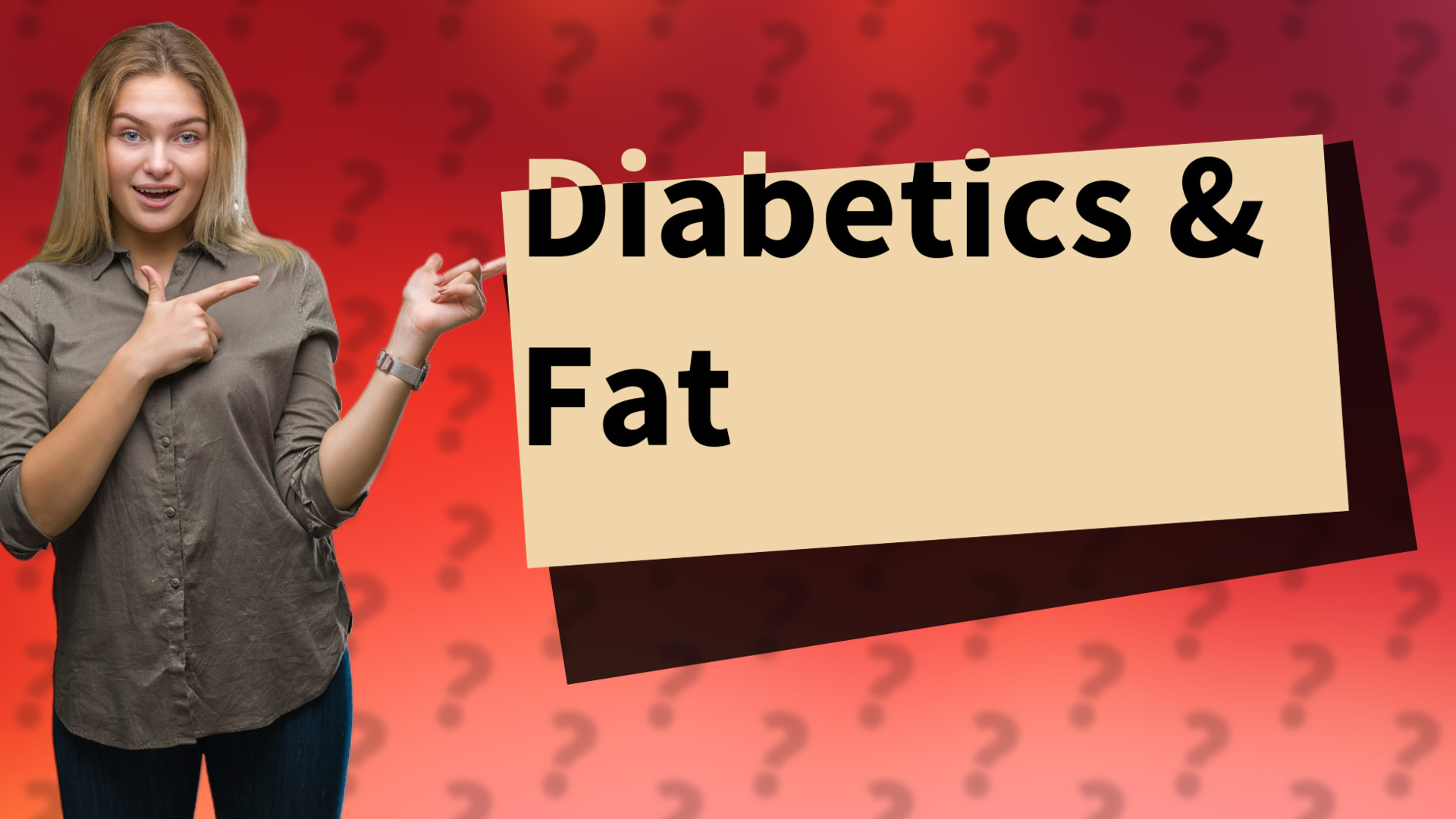 Diabetics & Fat