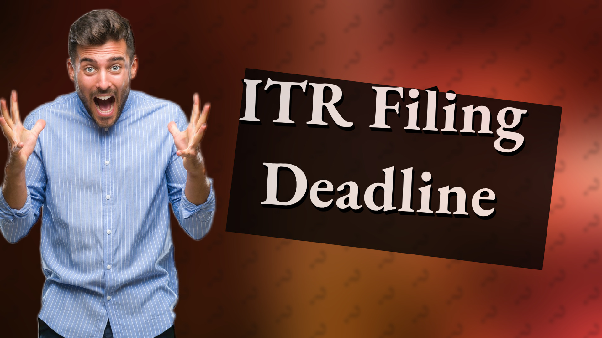 ITR Filing Deadline
