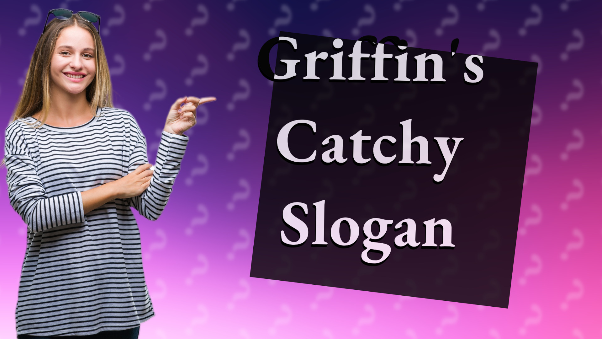 Griffin's Catchy Slogan