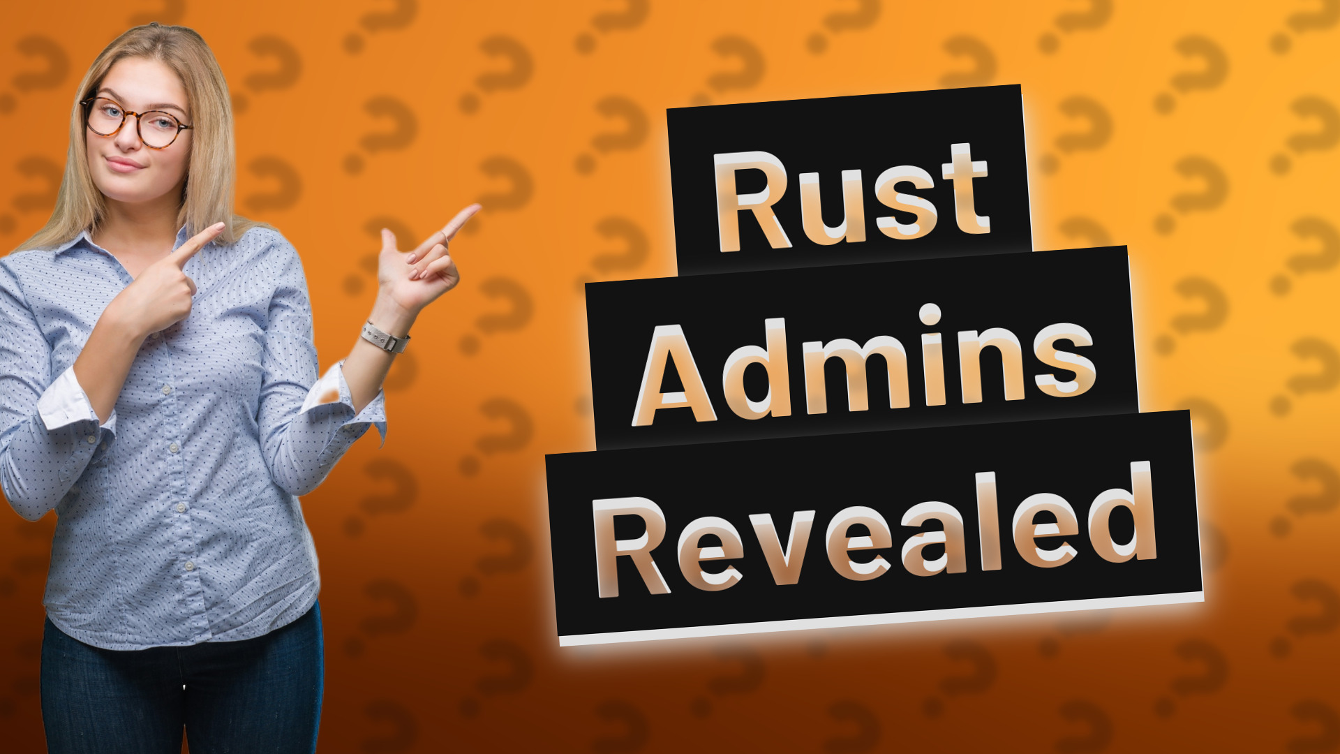 Rust Admins Revealed
