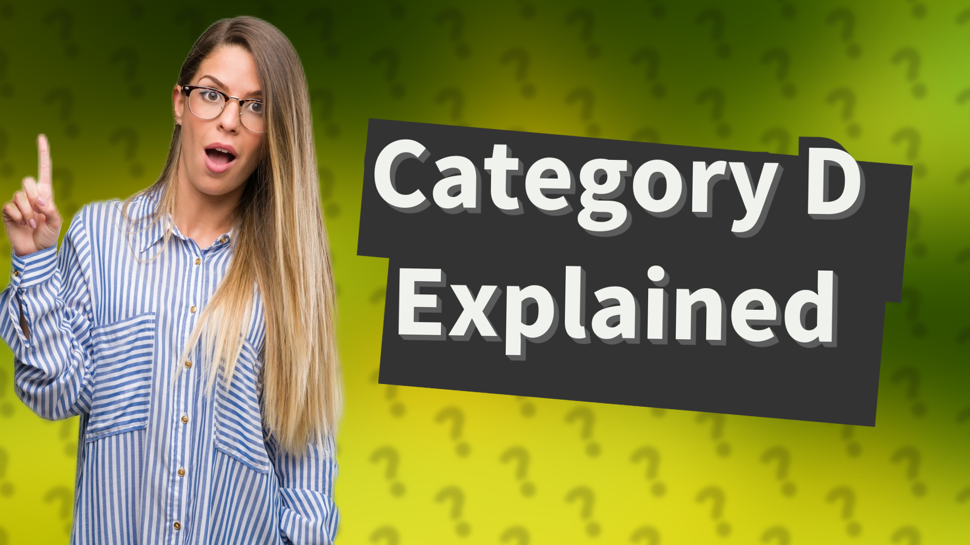 Category D Explained