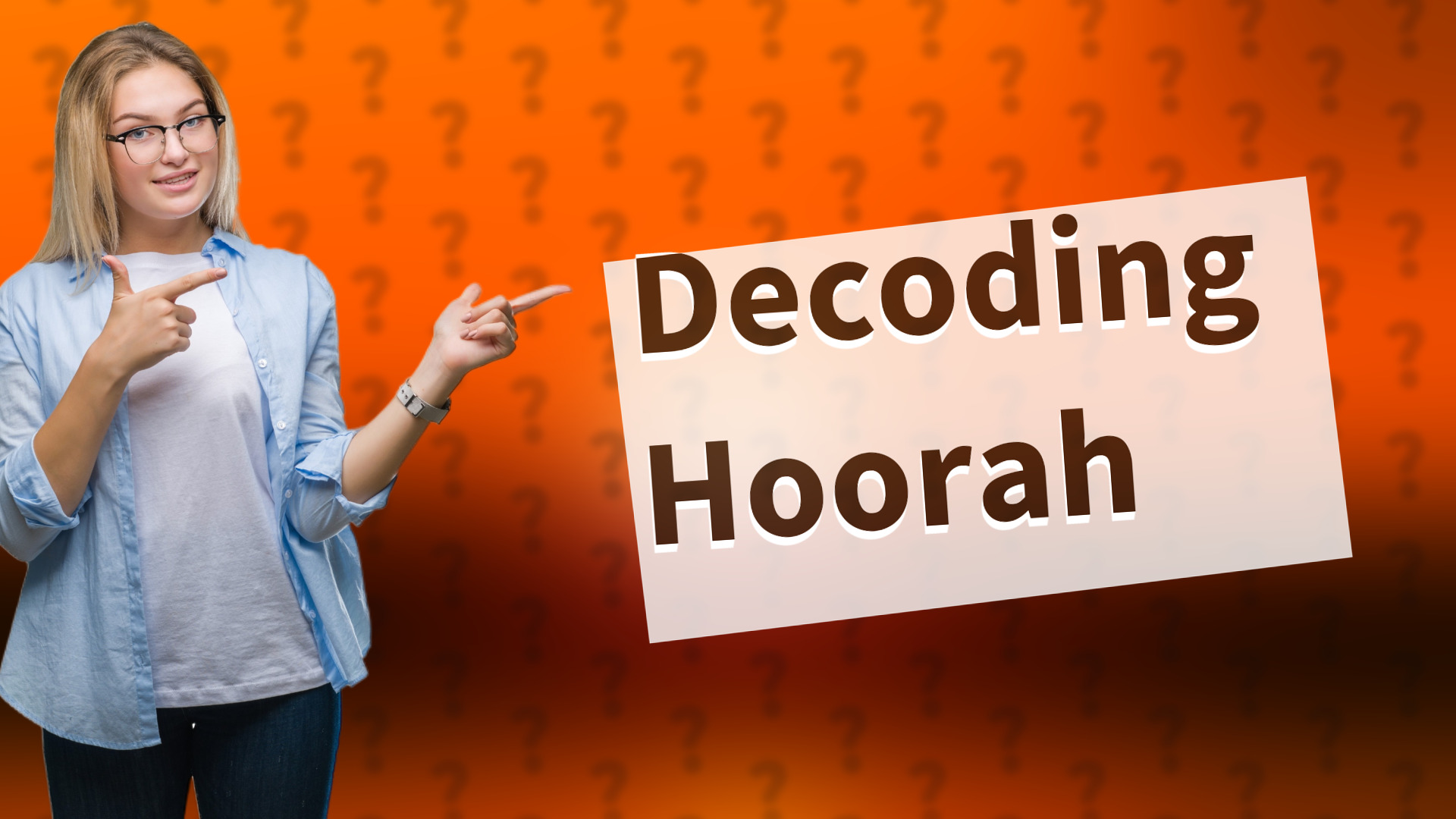 Decoding Hoorah
