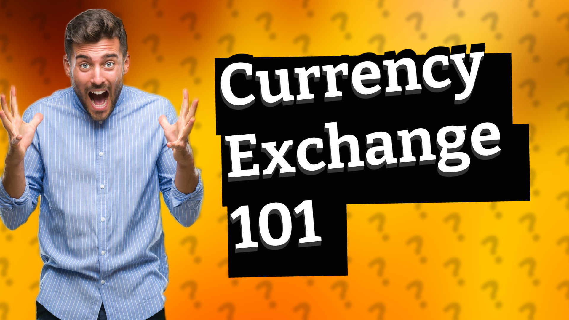 Currency Exchange 101