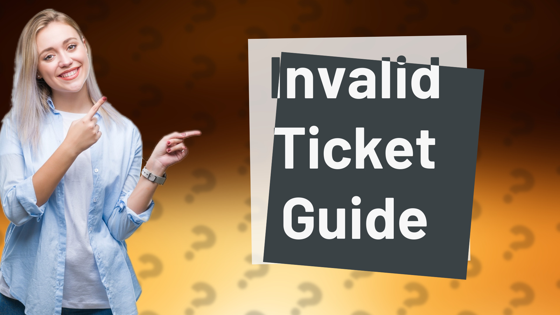 Invalid Ticket Guide