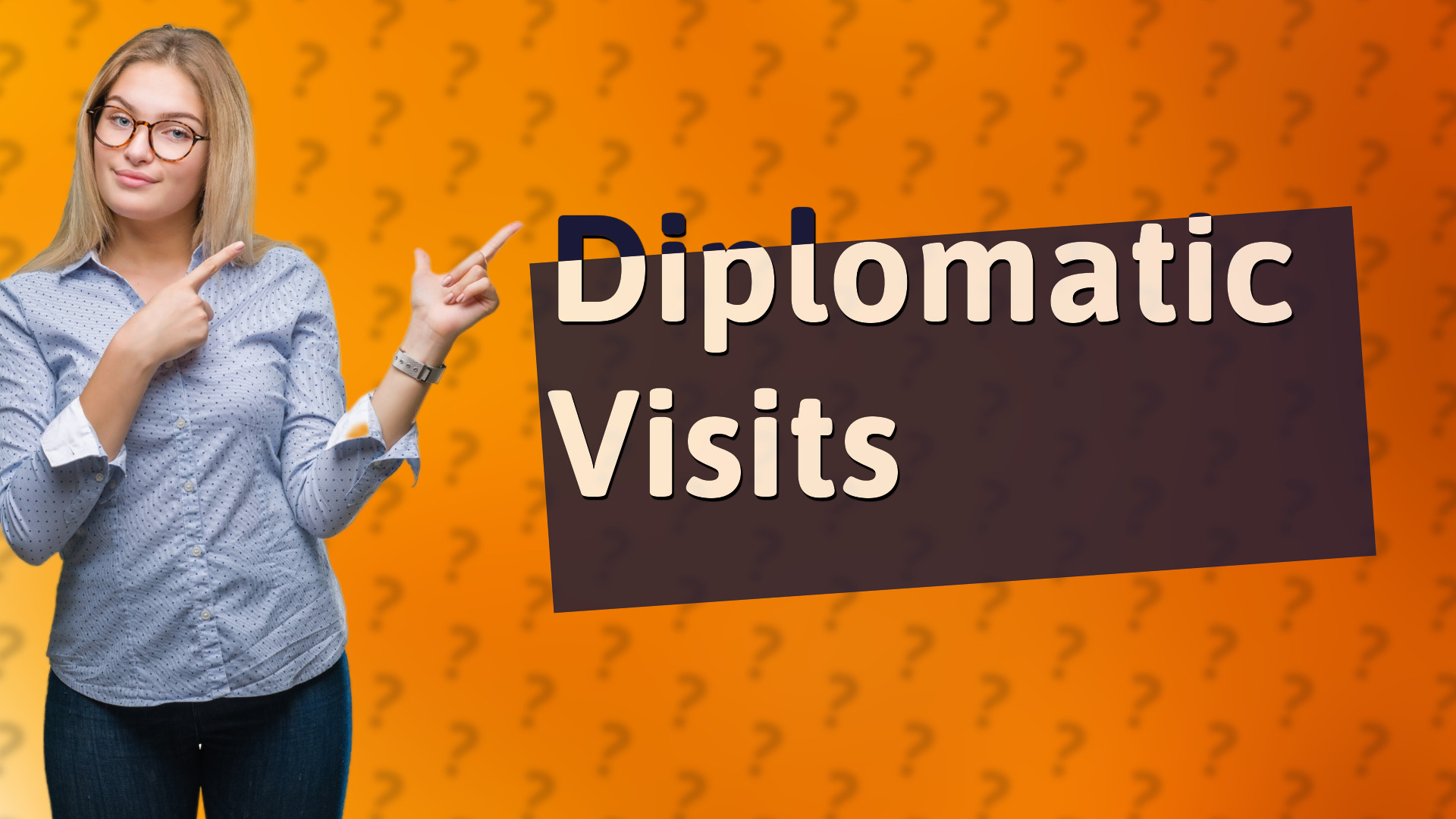 Diplomatic Visits