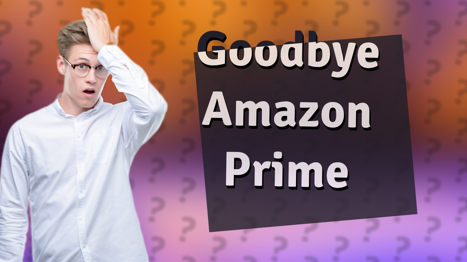 Goodbye Amazon Prime