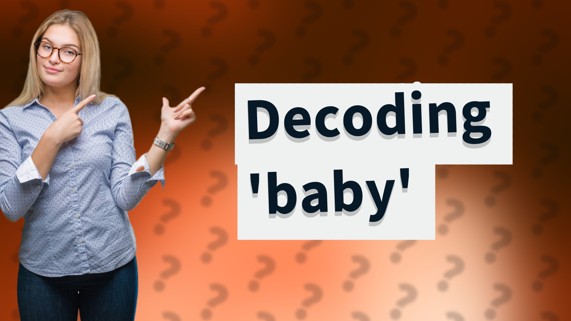 Decoding 'baby'