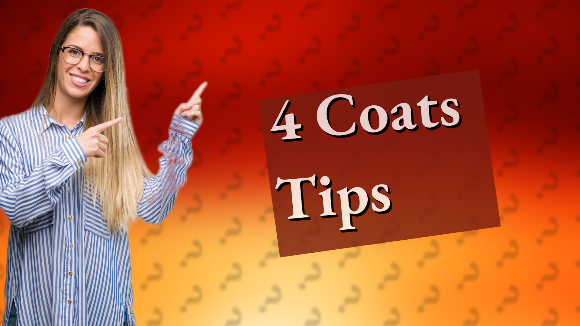 4 Coats Tips