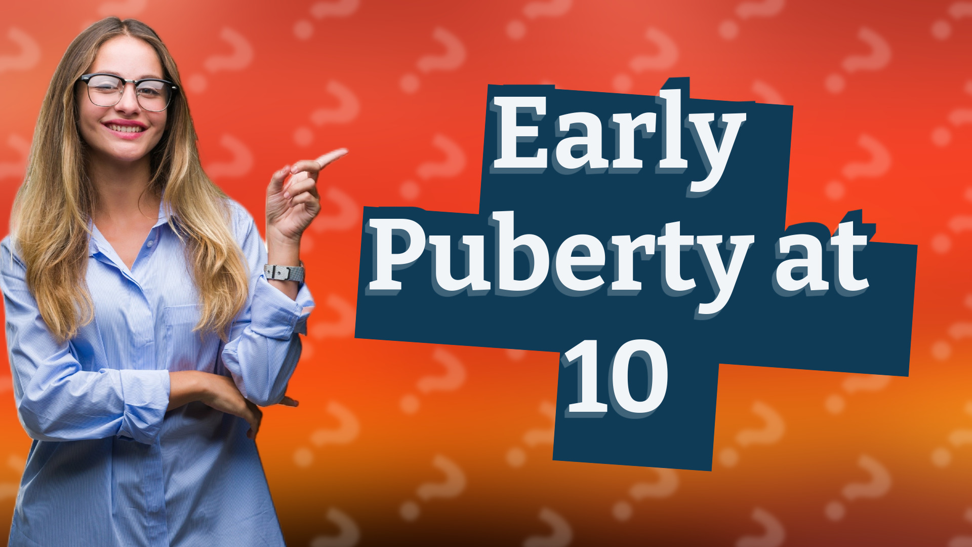 Early Puberty at 10