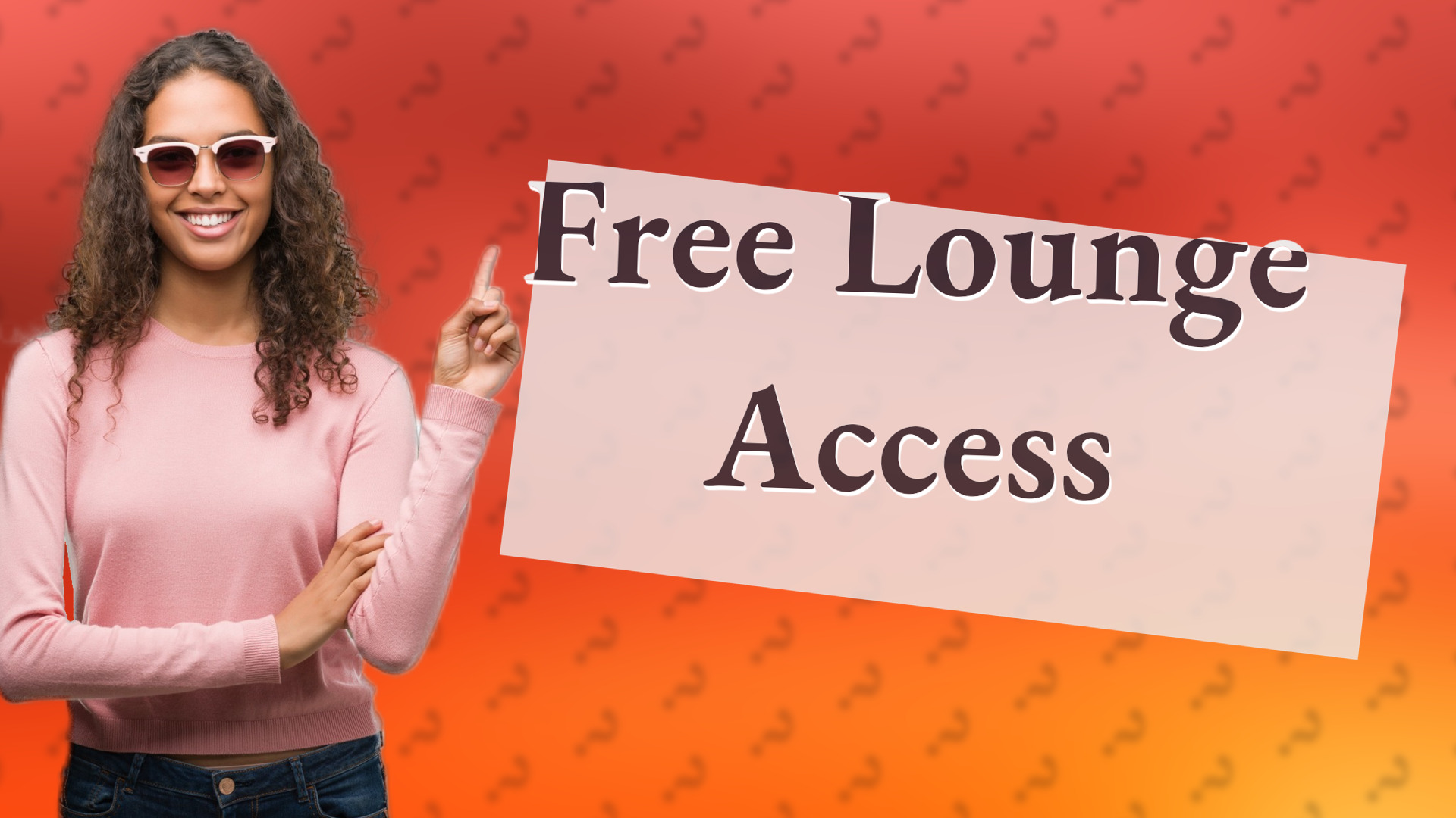 Free Lounge Access