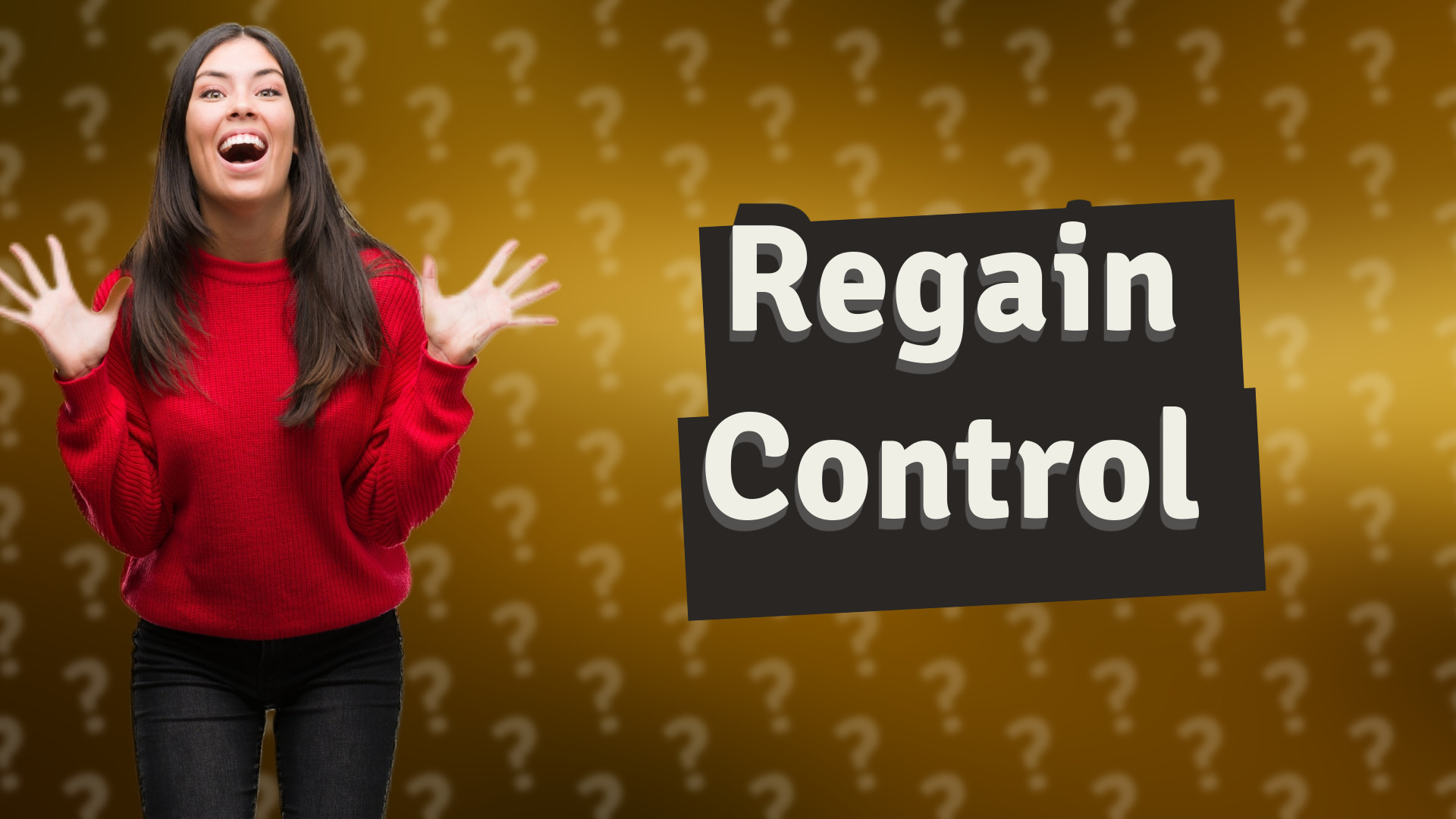 Regain Control