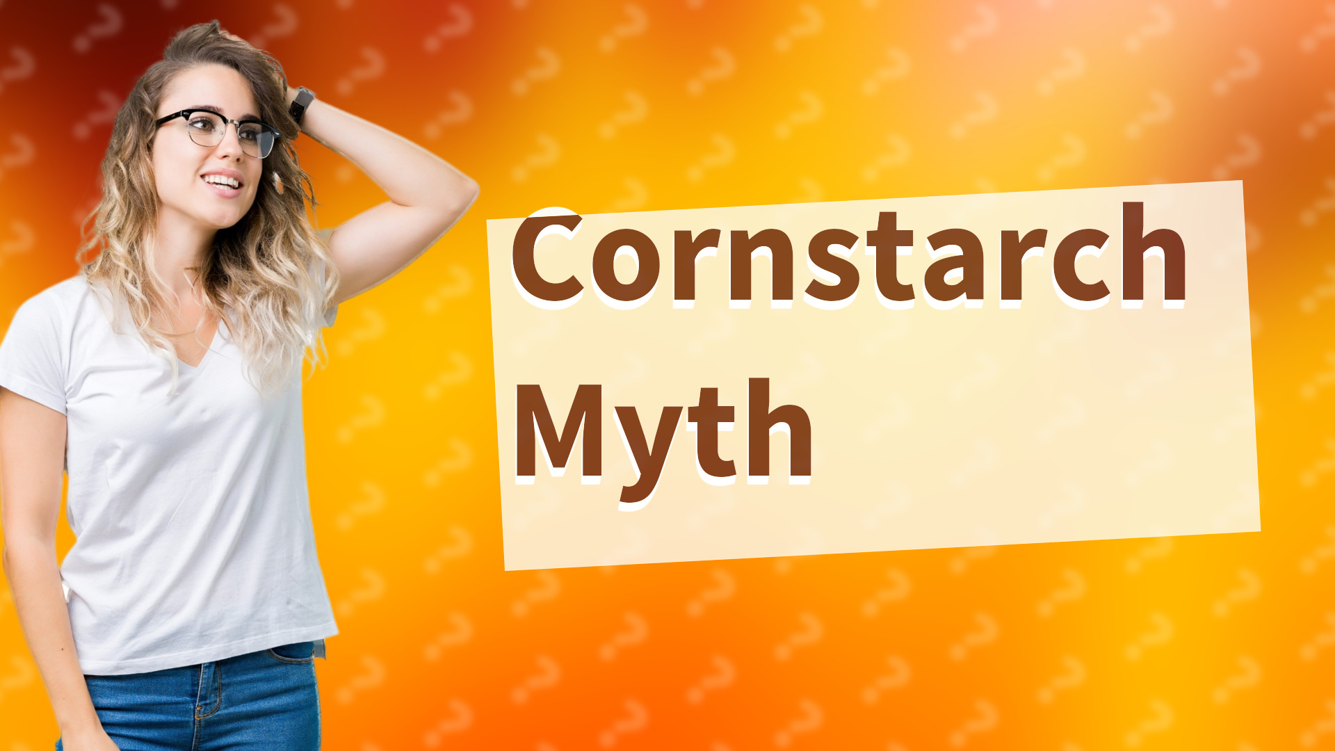Cornstarch Myth