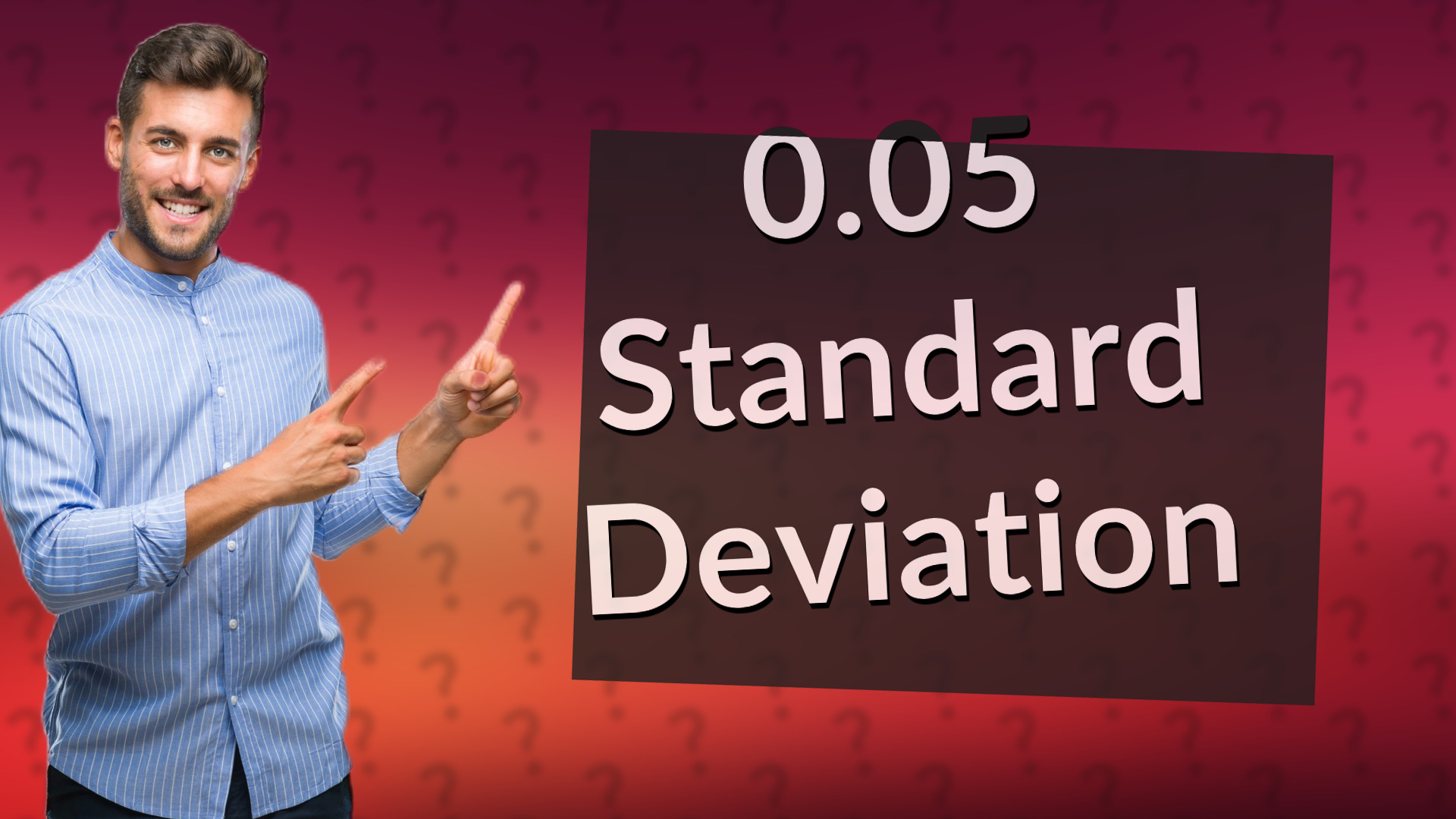 0.05 Standard Deviation