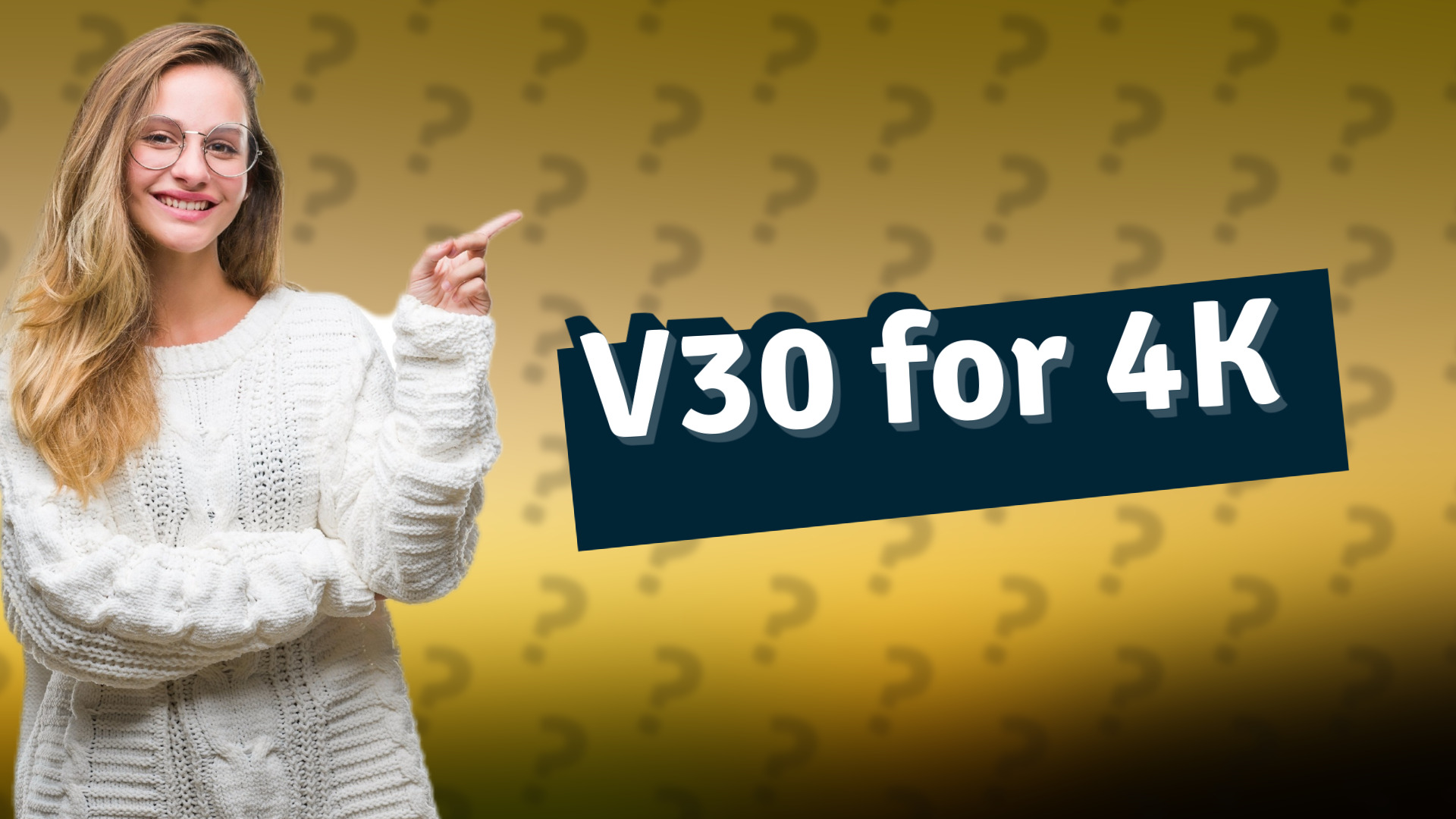V30 for 4K