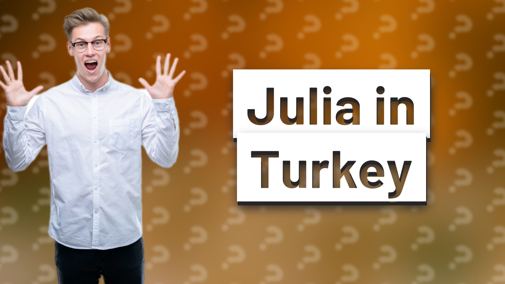 Julia in Turkey