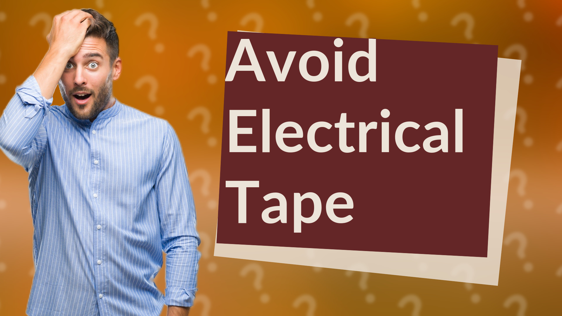 Avoid Electrical Tape