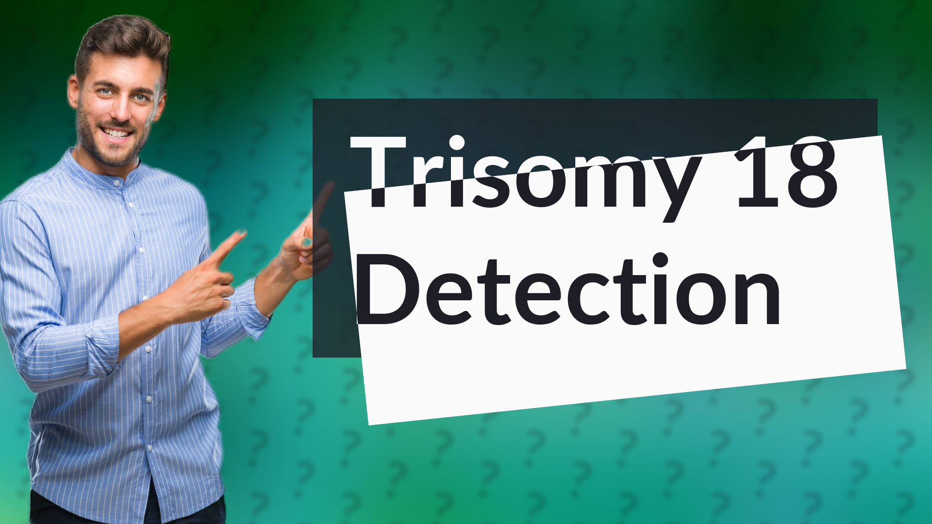 Trisomy 18 Detection