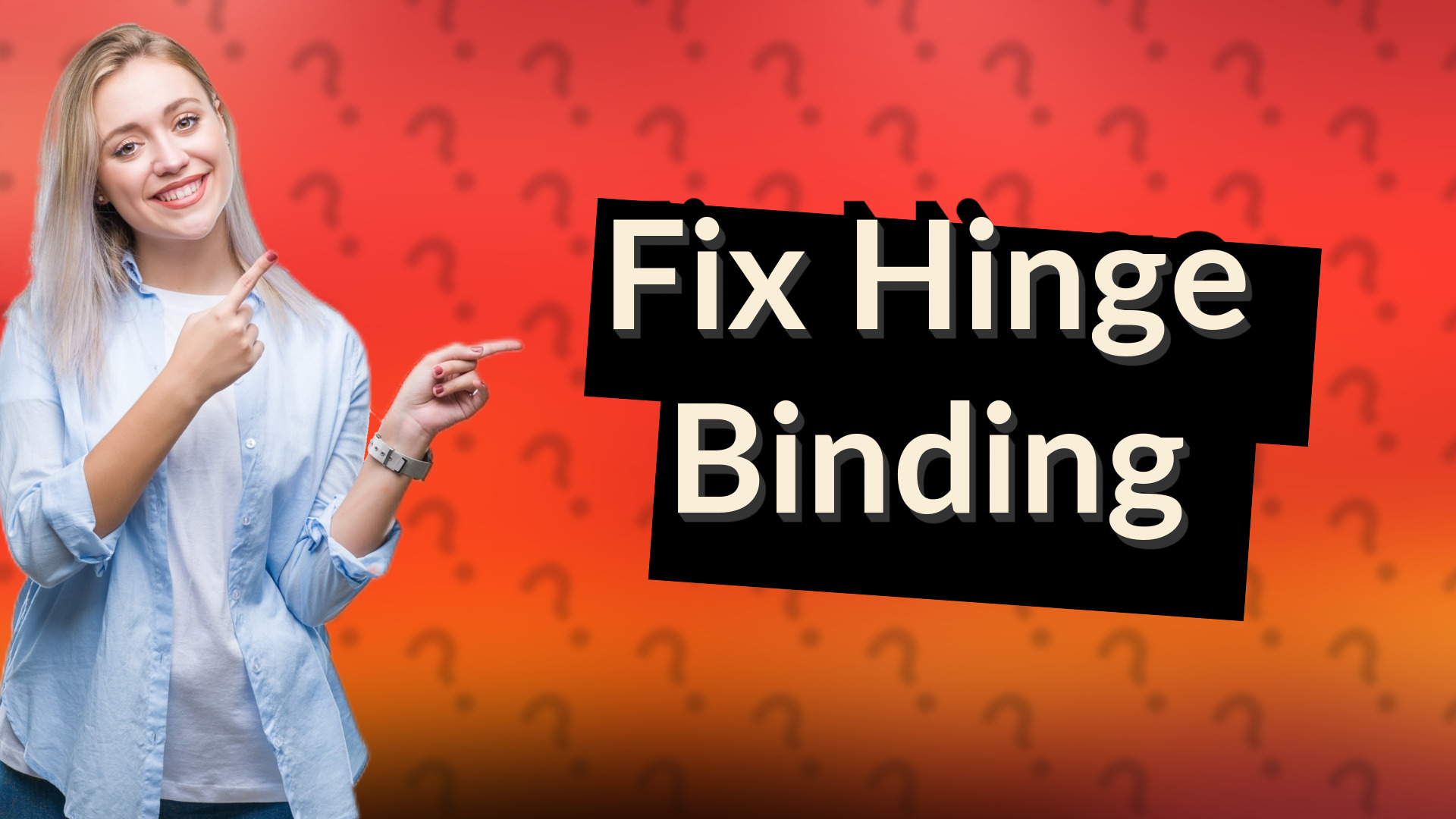 Fix Hinge Binding